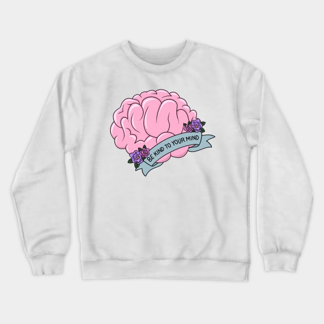 Brain - Be kind to your mind Crewneck Sweatshirt by valentinahramov